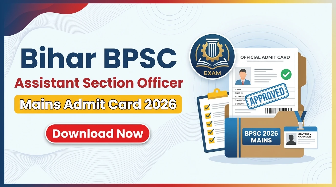 Bihar BPSC Assistant Section Officer 2026 Mains Admit Card