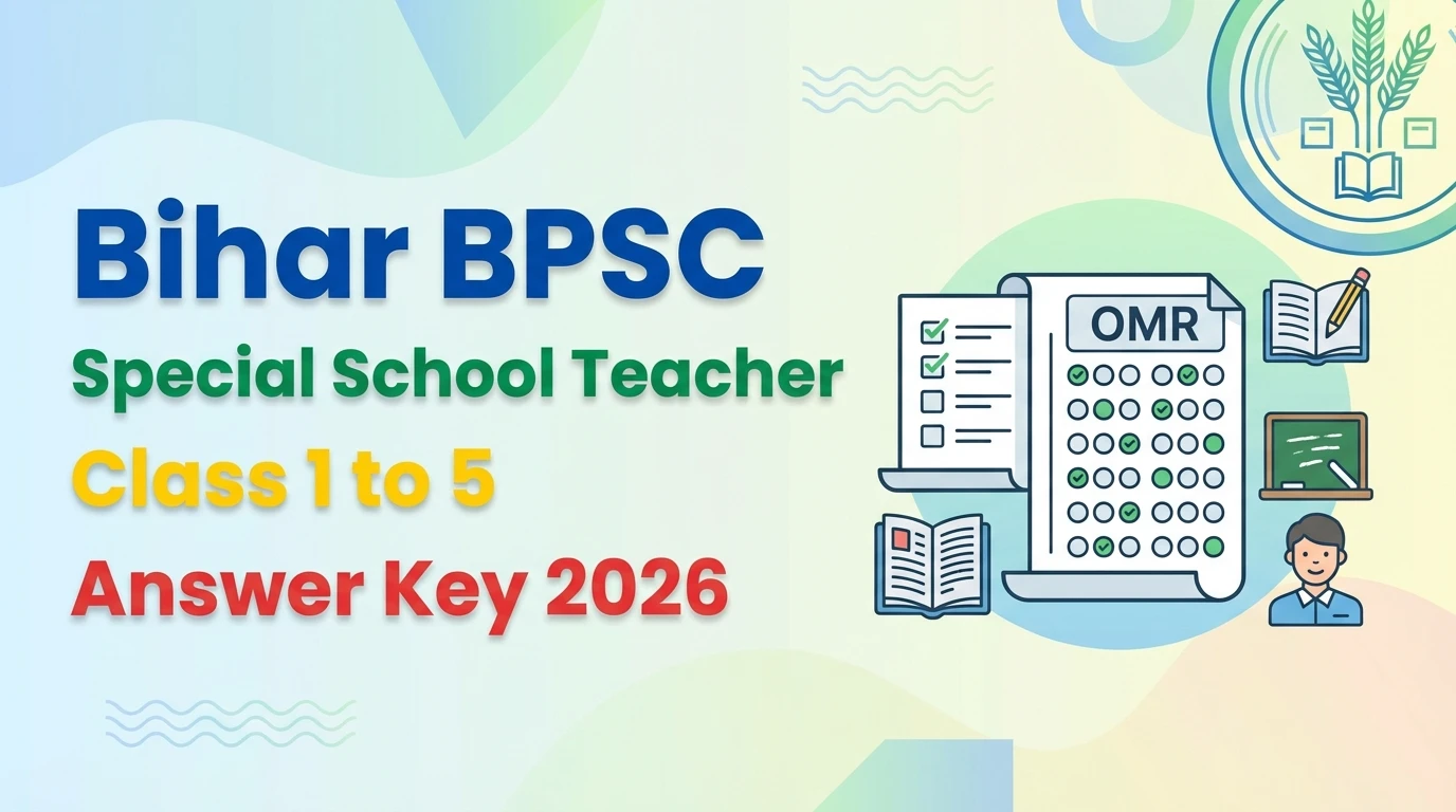 Bihar BPSC Special School Teacher of Class 1 to 5 2025 Answer Key 2026