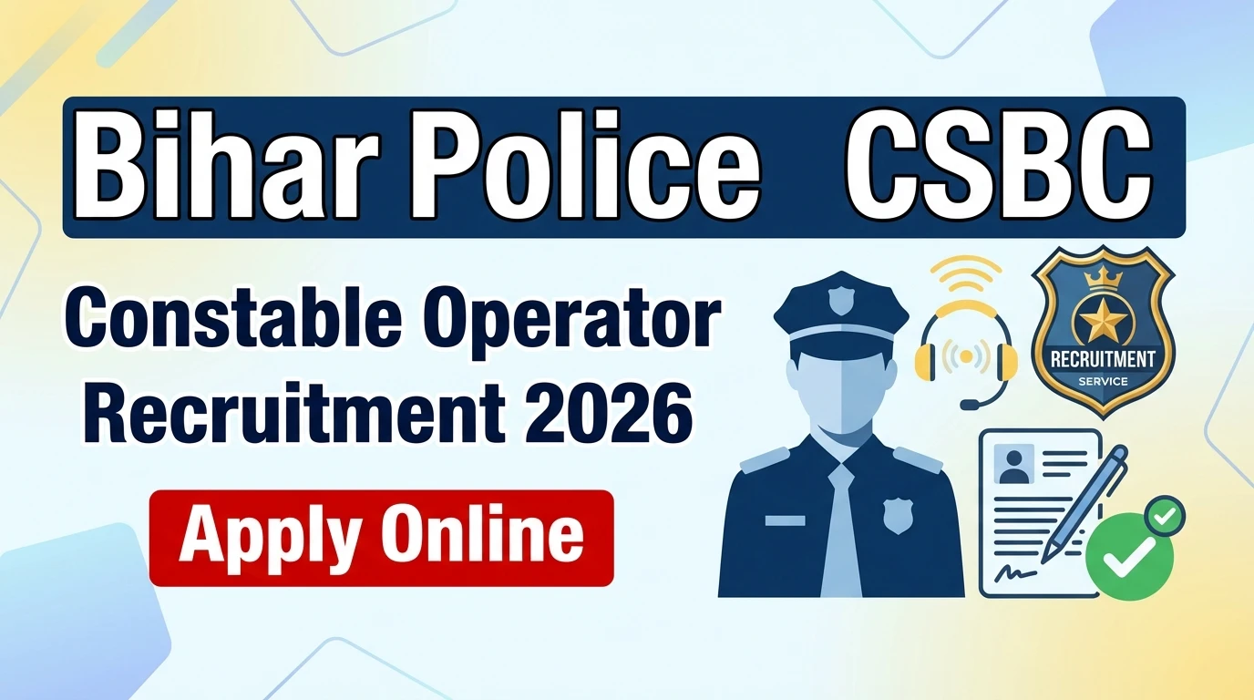 Bihar Police CSBC Constable Operator Recruitment 2026