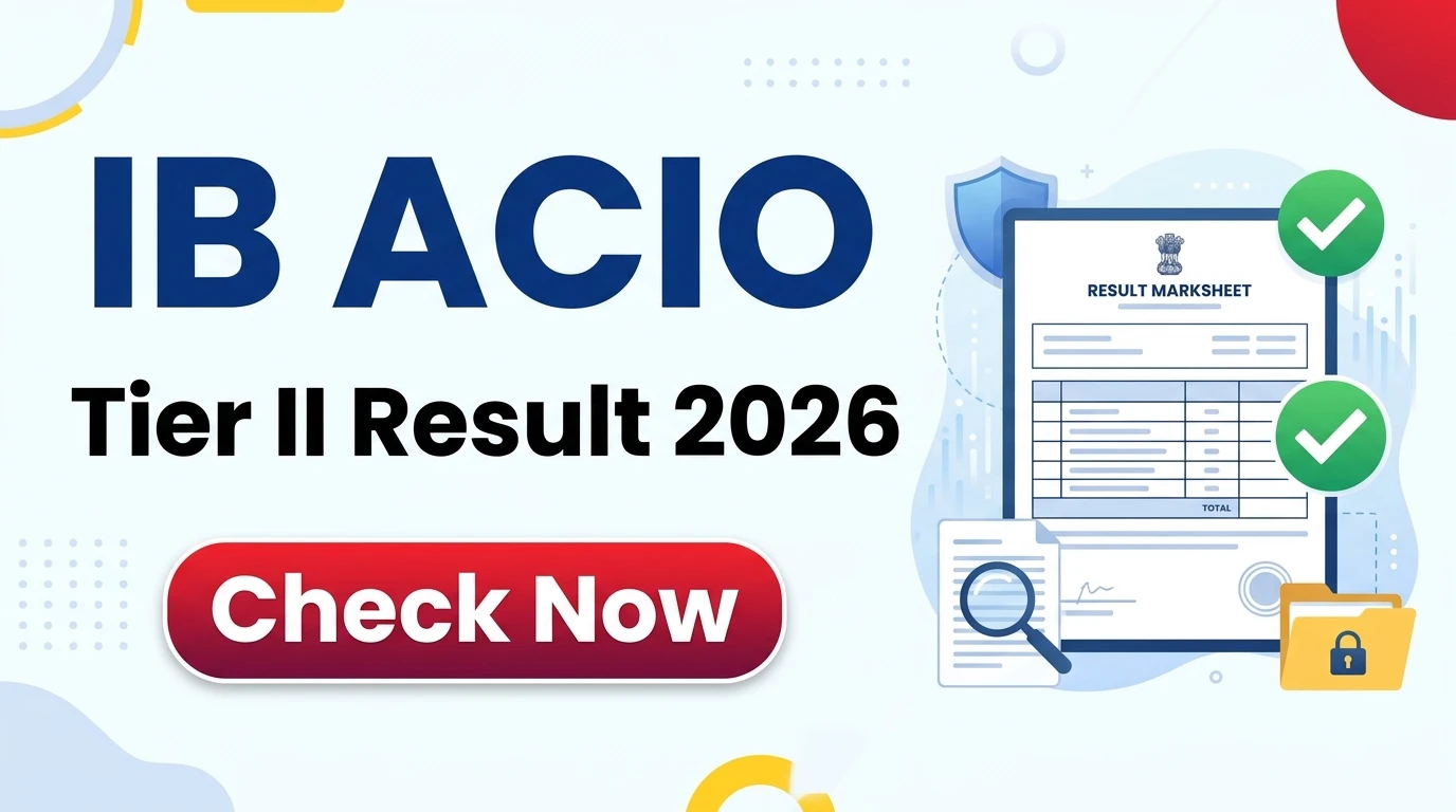 IB ACIO Gr-II Executive Tier II Result 2026