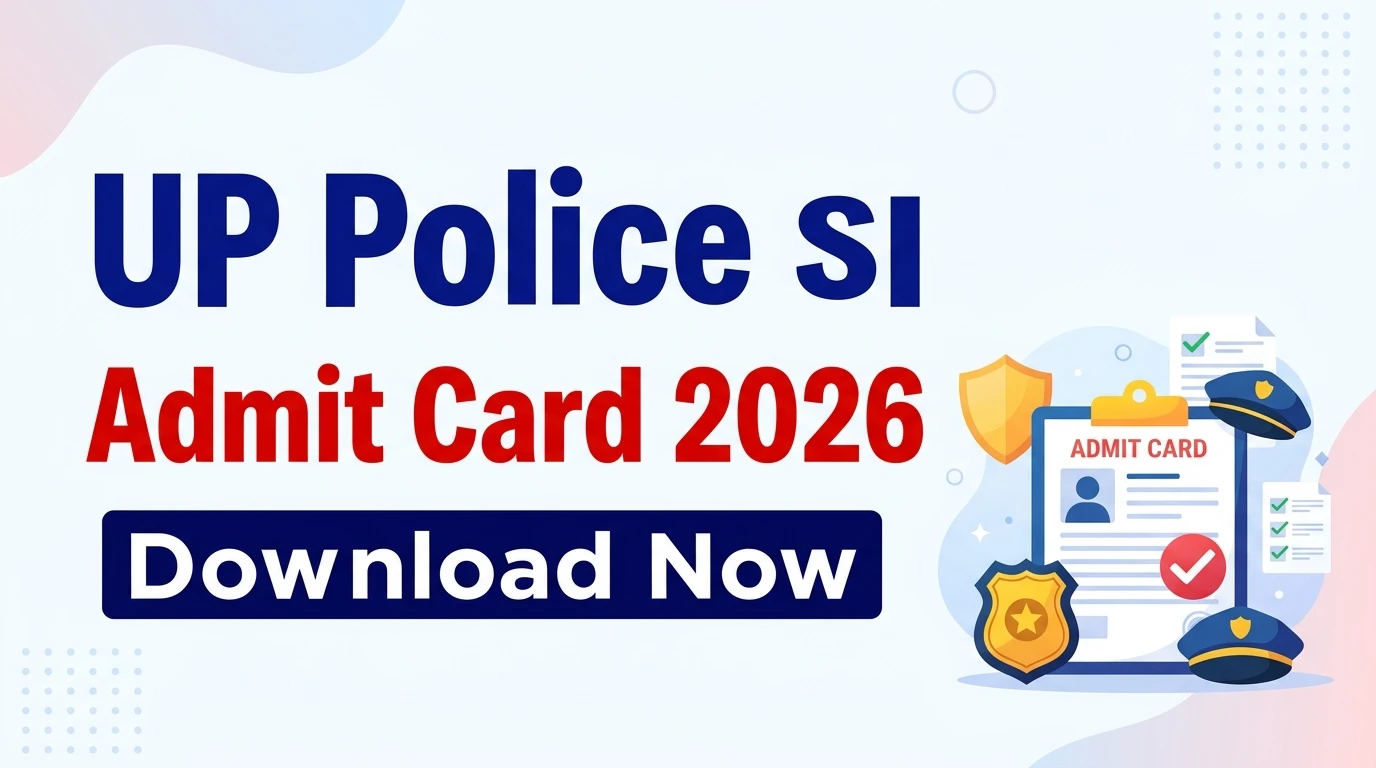 UP Police SI Admit Card 2026