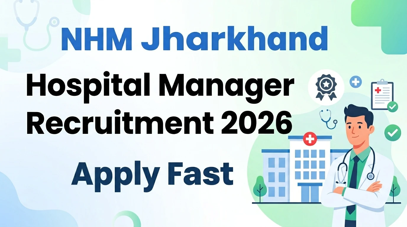 NHM Jharkhand Hospital Manager Recruitment 2026 Apply Fast