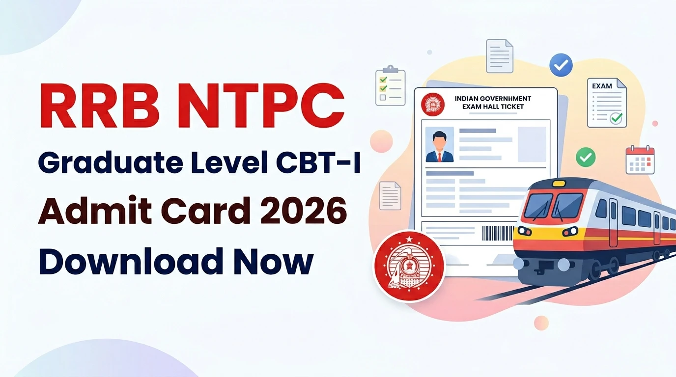 RRB NTPC Graduate Level CBT-I Admit Card 2026