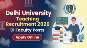Delhi University Teaching Recruitment 2026 – 91 Faculty Vacancies, Apply Online